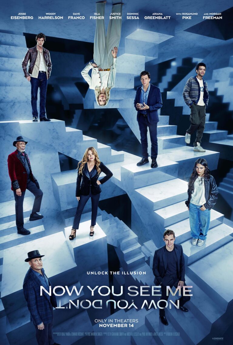 Poster resmi film “Now You See Me: Now You Don’t” menampilkan para pemerannya berdiri di antara struktur tangga tiga dimensi bergaya ilusi optik. Beberapa karakter tampak normal, sementara satu karakter terlihat muncul terbalik di bagian atas. Judul film berada di bagian bawah poster dengan tagline “Unlock the Illusion.”